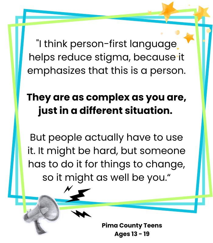 I think person-first language helps reduce stigma, because it emphasizes that this is a person. They are as complex as you are, just in a different situation. But people actually have to use it. I