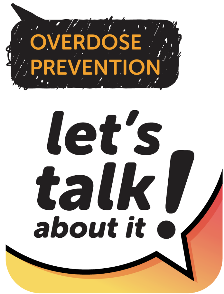 Overdose Prevention, Let's Talk About It!